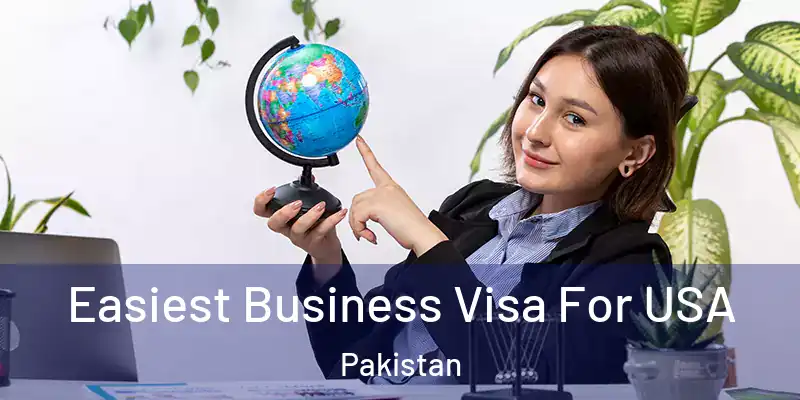  Easiest Business Visa For USA Pakistan