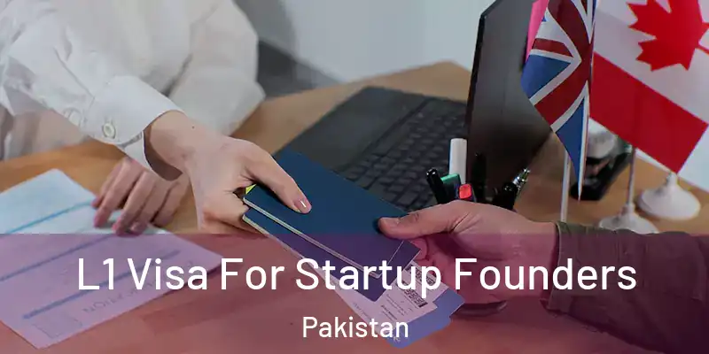  L1 Visa For Startup Founders Pakistan