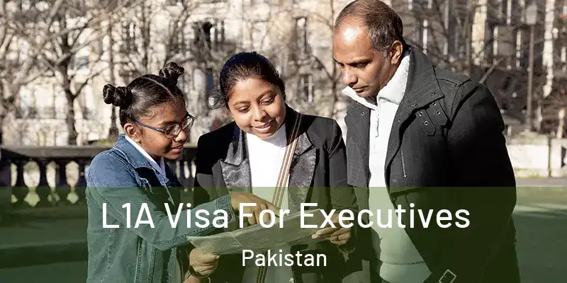  L1A Visa For Executives Pakistan