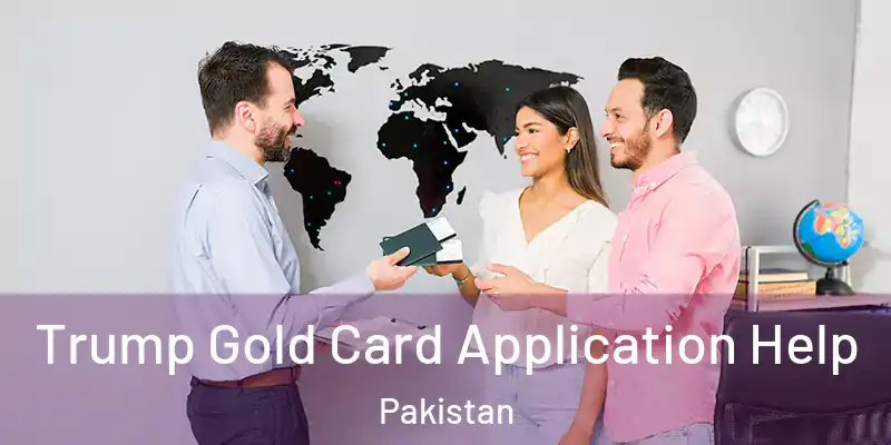  Trump Gold Card Application Help Pakistan