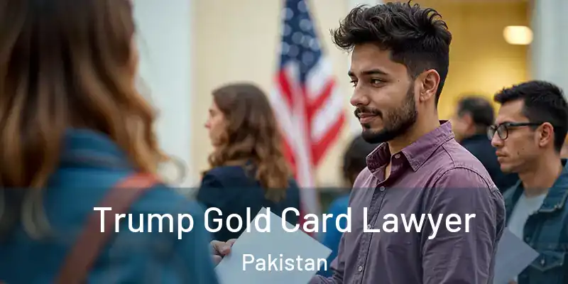  Trump Gold Card Lawyer Pakistan