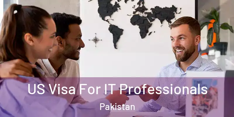 US Visa For IT Professionals Pakistan