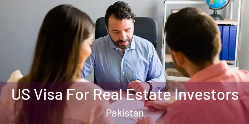  US Visa For Real Estate Investors Pakistan