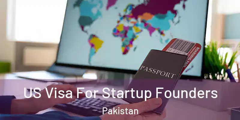  US Visa For Startup Founders Pakistan